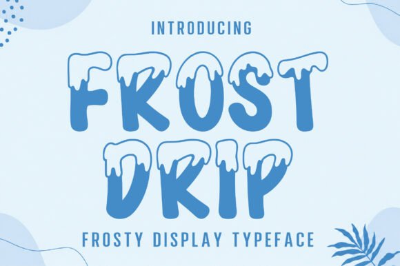 Frost Drip: A Cool Icy Font for Eye-Catching Designs